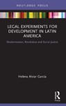 Legal Experiments for Development in Latin America - Helena Alviar Garcia - 9780367776121