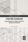 Fear and Schooling - Ronald W. Evans - 9780367777203