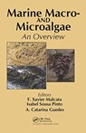 Marine Macro- and Microalgae - F. XAVIER (DEP. CHEMICAL ENGINEERING,  FEUP, Porto, Portugal) Malcata ; Isabel Sousa Pinto ; A. Catarina Guedes - 9780367780661
