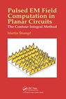 Pulsed EM Field Computation in Planar Circuits - Martin Stumpf - 9780367781200