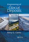 Engineering of Glacial Deposits - Barry G. Clarke - 9780367865481