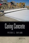Curing Concrete - Peter C. Taylor - 9780367865566