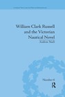 William Clark Russell and the Victorian Nautical Novel - Andrew Nash - 9780367875923