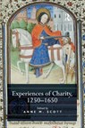 Experiences of Charity, 1250-1650 - Anne M. Scott - 9780367879549