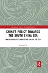 China's Policy towards the South China Sea - LINGQUN (NANJING UNIVERSITY,  China) Li - 9780367888985