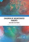 Children of Incarcerated Parents - Marian S. Harris ; J. Mark Eddy - 9780367892524