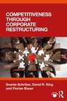 Competitiveness through Corporate Restructuring - Svante (Stockholm University Schriber ; David R. King ; Florian Bauer - 9780367901158