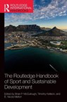The Routledge Handbook of Sport and Sustainable Development - Brian P. (Texas A&M University McCullough ; Timothy (Florida State University Kellison ; E. Nicole (University of Massachusetts Amherst Melton - 9780367903534
