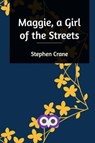 Maggie, a Girl of the Streets - CRANE,  Stephen - 9780368185977