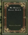 Mr. Crewe's Career. Book I. - CHURCHILL,  Winston - 9780368257711