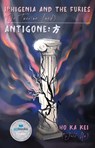 Iphigenia and the Furies (On Taurian Land) & Antigone: ? - Ho Ka Kei - 9780369103024