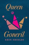 Queen Goneril - Erin Shields - 9780369104526