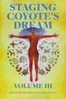 Staging Coyote's Dream, Vol. 3 - Monique Mojica ; Lindsay Lachance - 9780369104748