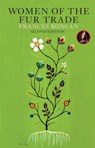Women of the Fur Trade Second Edition: Second Edition - Frances Koncan - 9780369105158