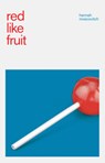 Red Like Fruit - Hannah Moscovitch - 9780369105646