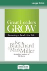 Great Leaders Grow - Ken Blanchard ; Mark Miller - 9780369315984