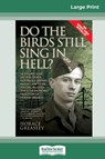 Do the Birds Still Sing in Hell ? - Horace Greasley - 9780369317797