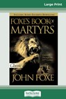 Foxes Book of Martyrs (16pt Large Print Edition) - John Foxe - 9780369322166