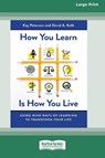 How You Learn Is How You Live - Kay Peterson ; David a Kolb - 9780369361837