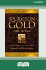 Spurgeon Gold-Pure Refined (16pt Large Print Edition) - Ray Comfort - 9780369370778