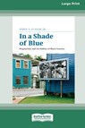 In a Shade of Blue - Jr. Eddie S. Glaude Jr. - 9780369370907