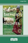 The Shepherd's Granddaughter [Standard Large Print 16 Pt Edition] - Anne Laurel Carter - 9780369371799