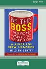 Be the Boss Everyone Wants to Work For - William Gentry - 9780369372604