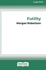 Futility - Morgan Robertson - 9780369380135