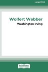 Wolfert Webber Golden Dreams (16pt Large Print Edition) - Washington Irving - 9780369380227