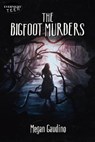 The Bigfoot Murders - Megan Gaudino - 9780369500380