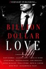 Billion Dollar Love - Sam Crescent ; Kait Gamble ; Allegra Grey ; Laura M. Baird ; Lynn Burke ; Winter Sloane ; Raven McAllan ; Tesla Storm ; Beth D. Carter ; Rose Wulf ; Elyzabeth M. VaLey - 9780369501271