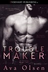 Troublemaker - Ava Olsen - 9780369506139