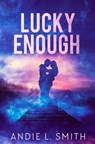 Lucky Enough - Andie L. Smith - 9780369509109
