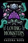 Loving Monsters: Volume One - Faedra Rose - 9780369509932