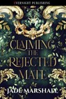 Claiming the Rejected Mate - Jade Marshall - 9780369513540