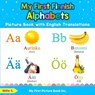 My First Finnish Alphabets Picture Book with English Translations - Milla S - 9780369600363