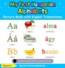 My First Hungarian Alphabets Picture Book with English Translations - Hanna S - 9780369601179