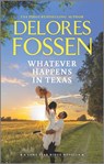 Whatever Happens in Texas - Delores Fossen - 9780369702616