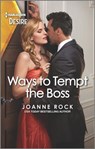 Ways to Tempt the Boss - Joanne Rock - 9780369708137