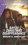 Bayou Christmas Disappearance - Denise N. Wheatley - 9780369709424