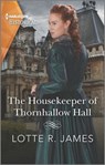 The Housekeeper of Thornhallow Hall - Lotte R. James - 9780369711106