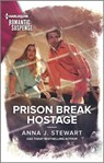 Prison Break Hostage - Anna J. Stewart - 9780369713926