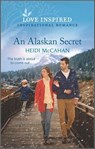 An Alaskan Secret - Heidi McCahan - 9780369715616