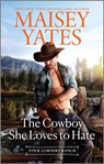 The Cowboy She Loves to Hate - Maisey Yates - 9780369719997