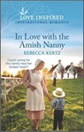 In Love with the Amish Nanny - Rebecca Kertz - 9780369725028