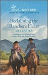 Reclaiming the Rancher's Heart - Lisa Carter - 9780369725363