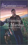 Framing the Marshal - Sharee Stover - 9780369728876