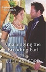 Challenging the Brooding Earl - Lucy Ashford - 9780369729934