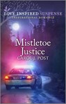 Mistletoe Justice - Carol J. Post - 9780369734990