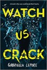 Watch Us Crack - Gabriella Lepore - 9780369761491